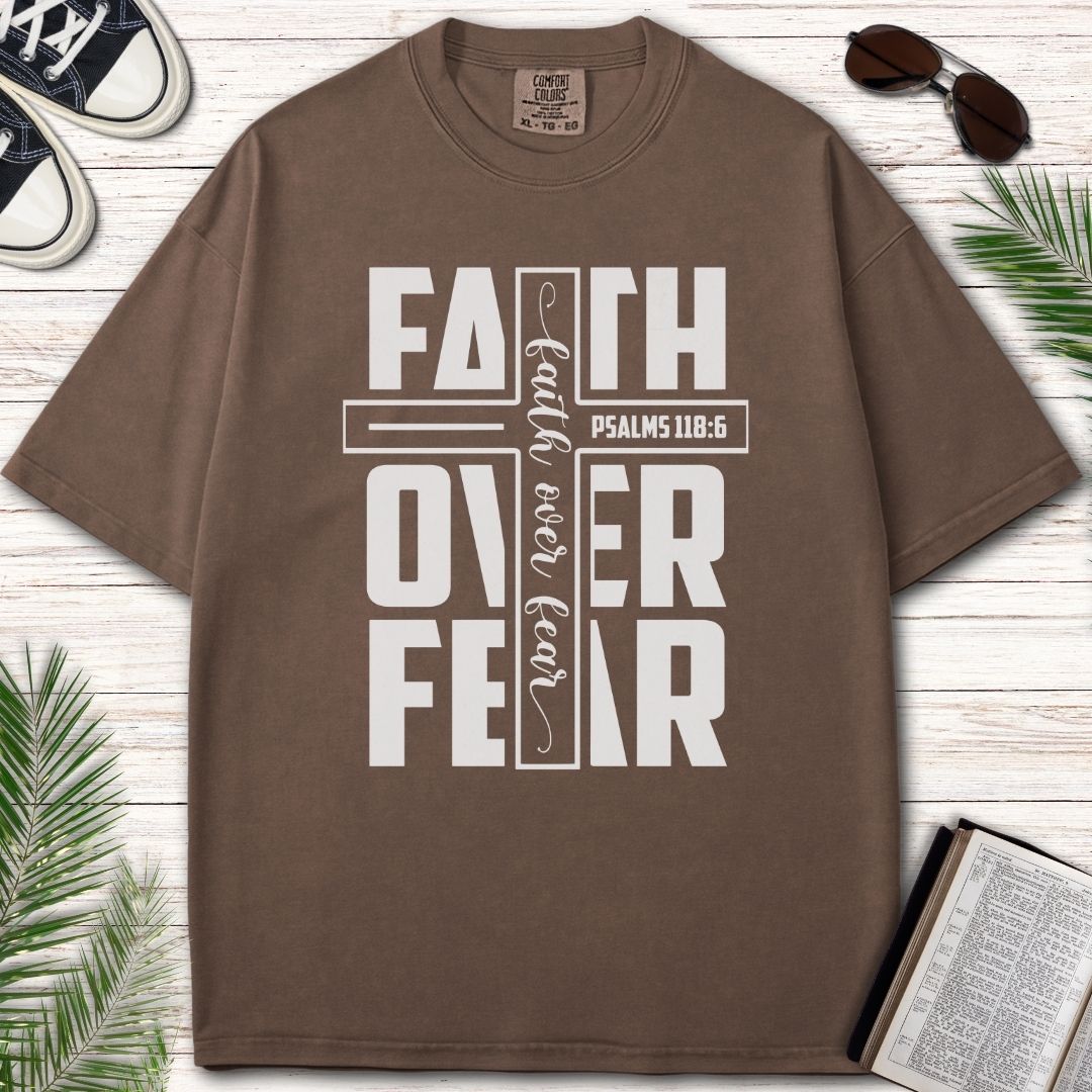 FAITH OVER FEAR - PSALMS 118:6
