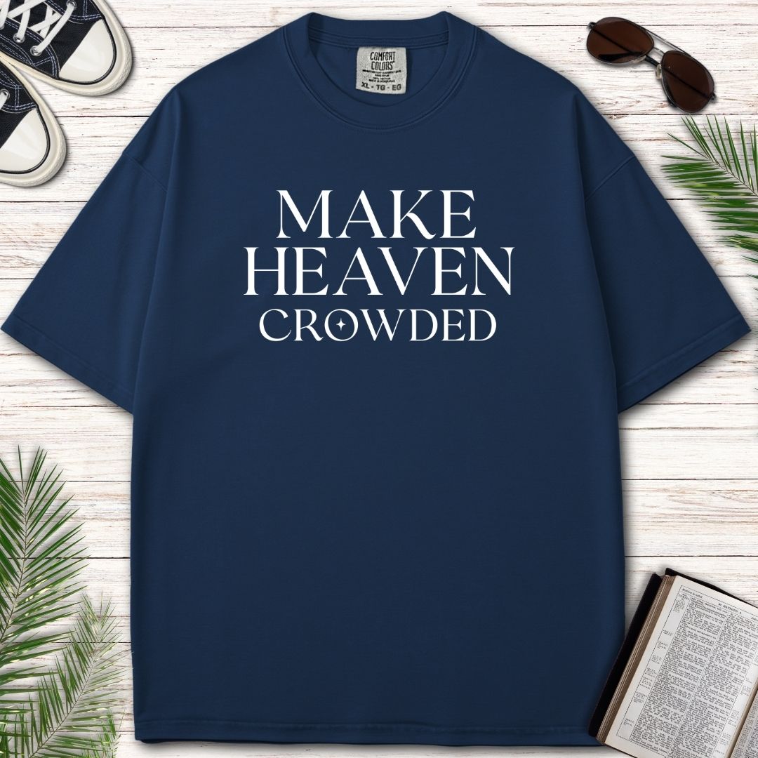 MAKE HEAVEN CROWDED